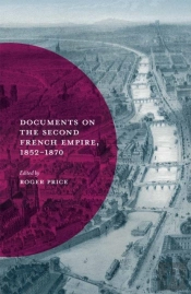 Documents On The Second French Empire, 1852-1870