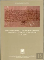Documents Per A La Història De Granada Del Regnat D'Alfons El Magnànim (1416-1458)