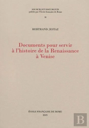 Documents Pour Servir À L'Histoire De La Renaissance À Venise