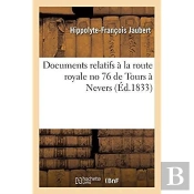 Documents Relatifs A La Route Royale No 76 De Tours A Nevers