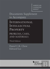 Documents Supplement To International Intellectual Property, Problems, Cases And Materials