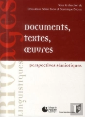 Documents, Textes, Oeuvres ; Perspectives Sémiotiques