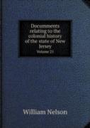 Documments Relating To The Colonial History Of The State Of New Jersey Volume 25