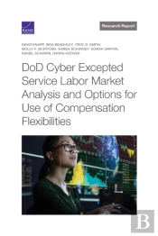 Dod Cyber Excepted Service Labor Market Analysis And Options For Use Of Compensation Flexibilities