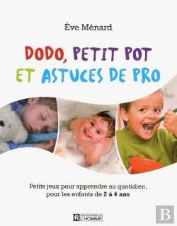 Bertrand.pt - Dodo, Petit Pot Et Astuces De Pro ; Petits Jeux Pour Apprendre Au Quotidien Pour Les Enfants De 2 À 4 Ans