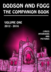 Dodson And Fogg The Companion Book Volume 1: 2012 - 2016