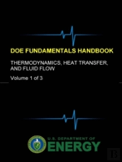Bertrand.pt - Doe Fundamentals Handbook - Thermodynamics, Heat Transfer, And Fluid Flow (Volume 1 Of 3)