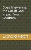 Does Answering The Call Of God Impact Your Children?