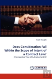Does Consideration Fall Within The Scope Of Intent Of A Contract Law?