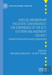 Does Eu Membership Facilitate Convergence? The Experience Of The Eu'S Eastern Enlargement - Volume I