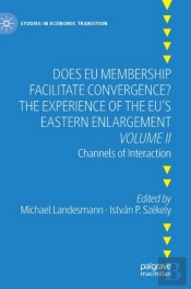 Does Eu Membership Facilitate Convergence? The Experience Of The Eu'S Eastern Enlargement - Volume Ii