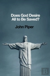 Does God Desire All To Be Saved?