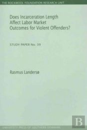 Does Incarceration Length Affect Labor Market Outcomes For Violent Offenders?