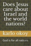 Does Jesus Care About Israel And The World Nations?