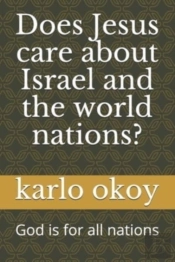 Does Jesus Care About Israel And The World Nations?