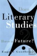 Does Literary Studies Have A Future?