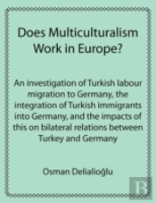 Does Multiculturalism Work In Europe?