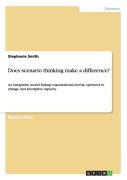 Does Scenario Thinking Make A Difference?