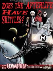Does The Afterlife Have Skittles? - The 6th Candorville Collection