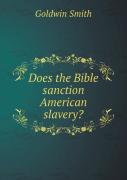 Does The Bible Sanction American Slavery?