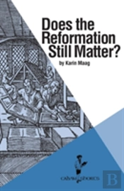 Does The Reformation Still Matter?