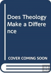 Does Theology Make A Difference