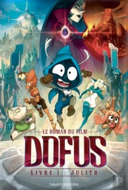 Bertrand.pt - Dofus T.1 ; Julith ; Le Roman Du Film