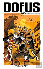 Dofus Tome 6 : Goultard Le Barbare !