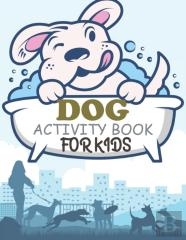 Dog Activity Book For Kids