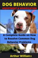 Dog Behavior Adjustment And Modification