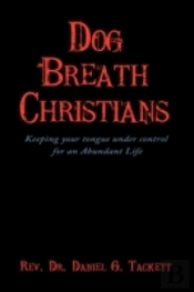 Dog Breath Christians: Keeping Your Tong