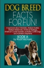 Dog Breed Facts For Fun! Book A