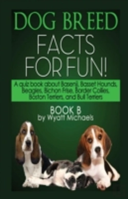 Bertrand.pt - Dog Breed Facts For Fun! Book B