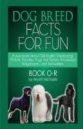 Dog Breed Facts For Fun! Book O-R