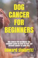 Dog Cancer For Beginners