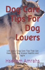 Dog Care Tips For Dog Lovers