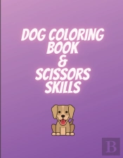 Dog Coloring Book  Amp  Scissors Skills