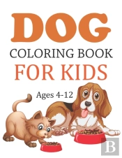 Dog Coloring Book For Kids Ages 4-12