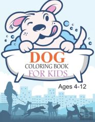 Dog Coloring Book For Kids Ages 4-12
