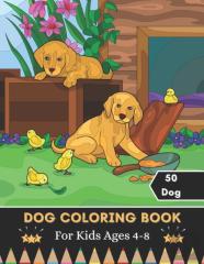 Dog Coloring Book For Kids Ages 4-8