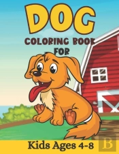 Dog Coloring Book For Kids Ages 4-8