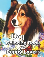 Dog Coloring Book For Puppy Lovers