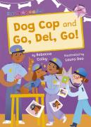 Dog Cop And Go, Del, Go!