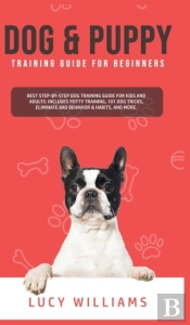 Dog & Puppy Training Guide For Beginners