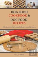 Dog Food Cookbook And Dog Food Recipes