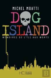 Dog Island : Mémoires De L'Île Aux Morts
