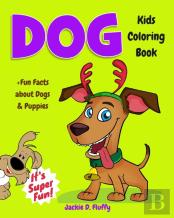 Dog Kids Coloring Book +Fun Facts About Dogs & Puppies