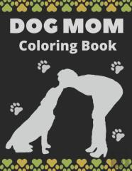 Dog Mom Coloring Book