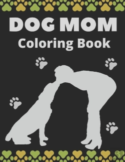 Bertrand.pt - Dog Mom Coloring Book