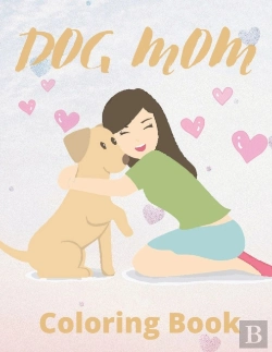 Bertrand.pt - Dog Mom Coloring Book